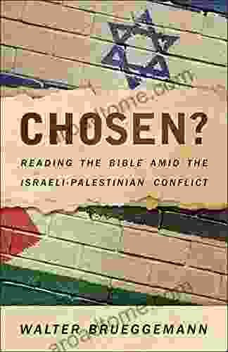 Chosen?: Reading The Bible Amid The Israeli Palestinian Conflict