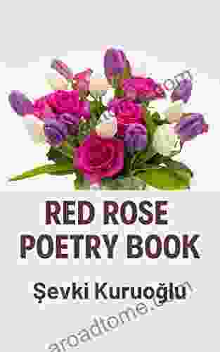 RED ROSE POETRY BOOK: Poems Love For Couples Gift Ideas Tea Lovers Feelings Of Human Romantic (poetry Books)