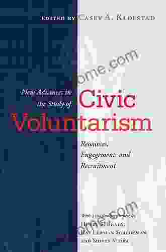 New Advances in the Study of Civic Voluntarism: Resources Engagement and Recruitment (Social Logic of Politics)