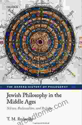 Jewish Philosophy in the Middle Ages: Science Rationalism and Religion (The Oxford History of Philosophy)