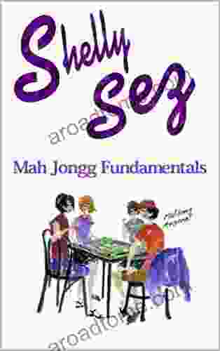 Shelly Sez: Mah Jongg Fundamentals