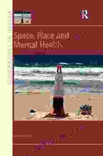 Space Place And Mental Health (Geographies Of Health)