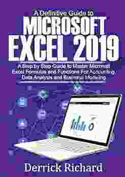 A Definitive Guide To Microsoft Excel 2024: A Step By Step Guide To Master Microsoft Excel Formulas And Functions For Accounting Data Analysis And Business Modeling