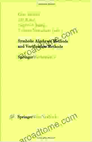 Symbolic Algebraic Methods And Verification Methods (Springer Mathematics )