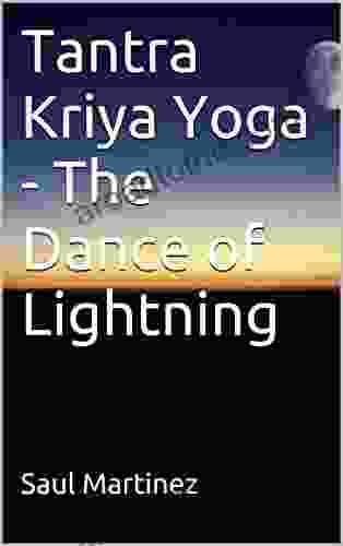 Tantra Kriya Yoga The Dance Of Lightning