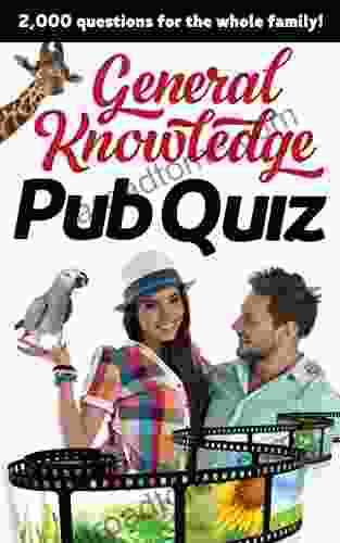 General Knowledge Pub Quiz: 2000 Questions For The Whole Family