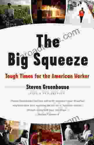 The Big Squeeze Steven Greenhouse