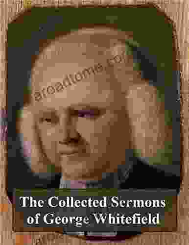 The Collected Sermons Of George Whitefield
