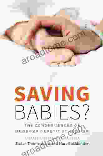 Saving Babies?: The Consequences Of Newborn Genetic Screening (Fieldwork Encounters And Discoveries)