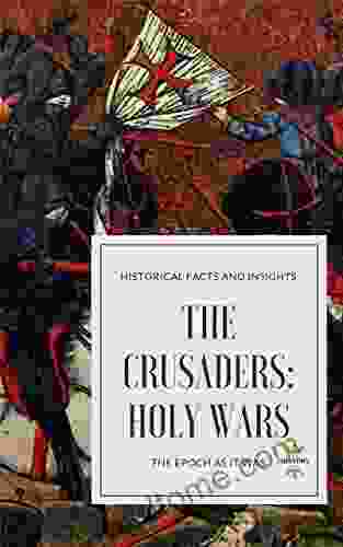 THE CRUSADERS: HOLY WARS (Great World History 8)