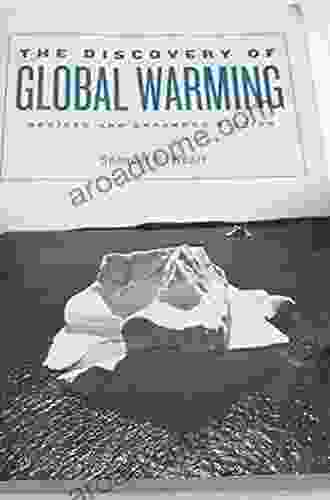 The Discovery Of Global Warming: Revised And Expanded Edition (New Histories Of Science Technology And Medicine 13)