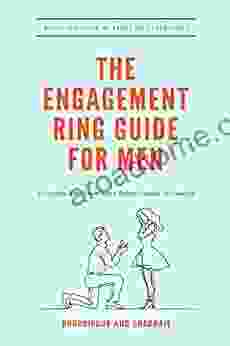 The Engagement Ring Guide For Men: Everything You Should Know Before Popping The Question