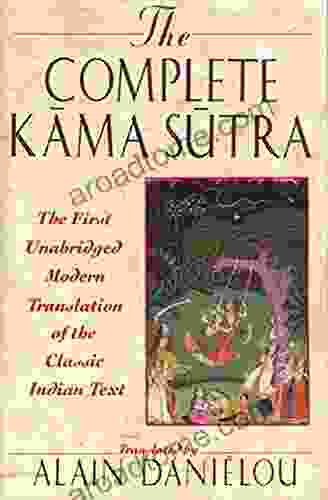 The Complete Kama Sutra: The First Unabridged Modern Translation Of The Classic Indian Text
