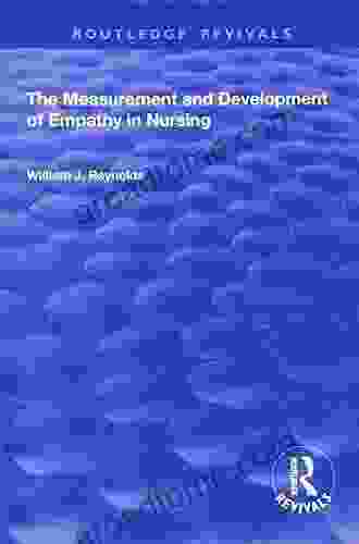 The Measurement And Development Of Empathy In Nursing (Routledge Revivals)