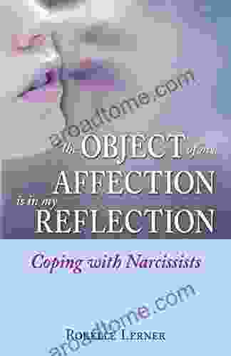 The Object of My Affection Is in My Reflection: Coping with Narcissists