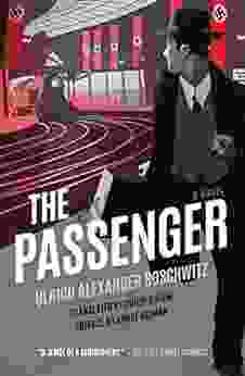 The Passenger: A Novel Ulrich Alexander Boschwitz
