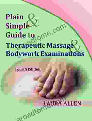 Plain Simple Guide To Therapeutic Massage Bodywork Examinations