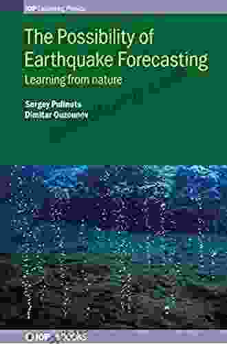 The Possibility Of Earthquake Forecasting: Learning From Nature (IOP Expanding Physics)