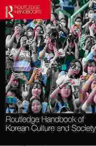 Routledge Handbook Of Korean Culture And Society