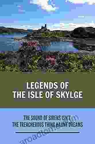 Legends Of The Isle Of Skylge: The Sound Of Sirens Isn T The Treacherous Thing Haunt Dreams: Tales In Terschelling Island