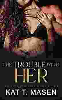 The Trouble With Her: A Best Friends Romance (The Forbidden Love 4)