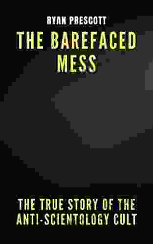 The Barefaced Mess: The True Story Of The Anti Scientology Cult