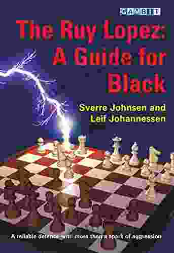 The Ruy Lopez: A Guide For Black (Sverre S Chess Openings)