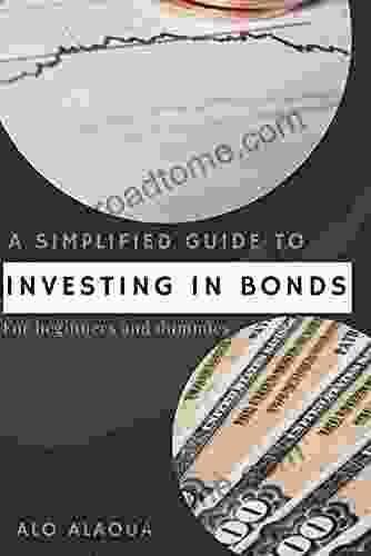 A Simplified Guide To Investing In Bonds For Beginners And Dummies