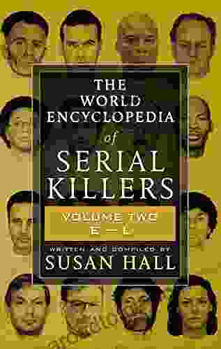 The World Encyclopedia of Serial Killers: Volume Two E L: Volume Two E L