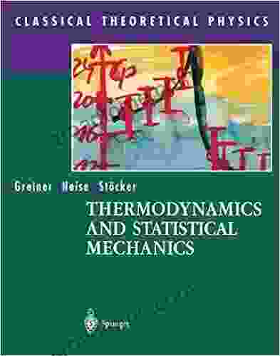 Thermodynamics And Statistical Mechanics (Classical Theoretical Physics)