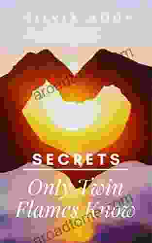 The Of Secrets: Truths Only Twin Flames Understand (Books For Twin Flame Newbies 3)