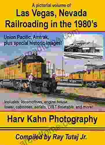 Las Vegas Nevada Railroading In The 1980 S: Union Pacific Amtrak Plus Historic Images