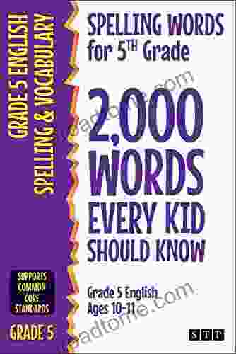 Spelling Words For 5th Grade: 2 000 Words Every Kid Should Know (Grade 5 English Ages 10 11) (2 000 Spelling Words (US Editions) 2)