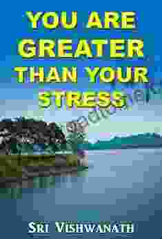 You Are Greater Than Your Stress