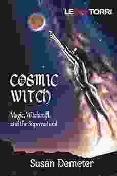 COSMIC WITCH: Magic Witchcraft And The Supernatural