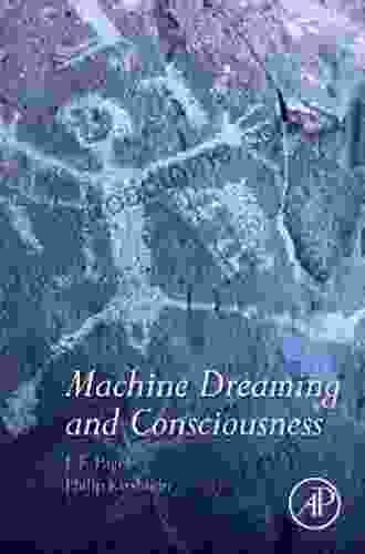 Machine Dreaming And Consciousness Scott Witthoft