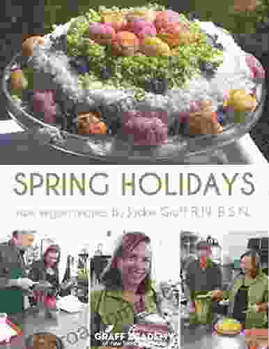Spring Holidays: Raw Vegan Recipes By Jackie Graff R N B S N
