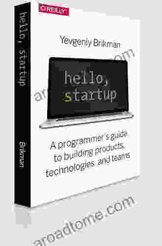 Hello Startup: A Programmer s Guide to Building Products Technologies and Teams