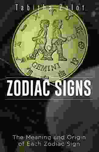 Zodiac Signs: The Meaning and Origin of Each Zodiac Sign (Understanding You and Your Future 6)