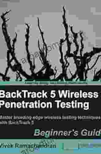 BackTrack 5 Wireless Penetration Testing Beginner s Guide