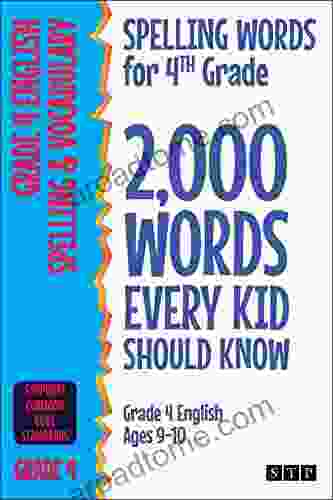 Spelling Words For 4th Grade: 2 000 Words Every Kid Should Know (Grade 4 English Ages 9 10) (2 000 Spelling Words (US Editions) 1)