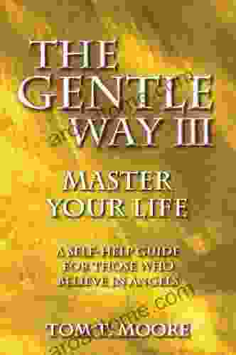 The Gentle Way III: Master Your Life