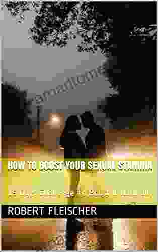 How To Boost Your Sexual Stamina: 15 Days Challenge To Boost It Naturally