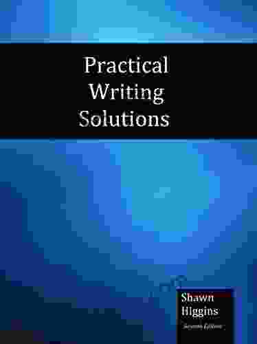 Practical Writing Solutions Shawn Higgins