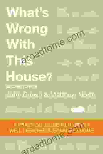 What S Wrong With This House? A Practical Guide To Finding A Well Designed Sustainable Home