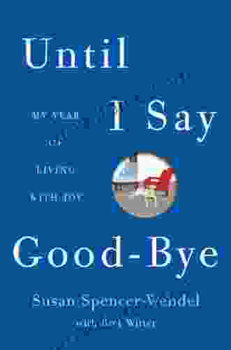 Until I Say Good Bye: A About Living