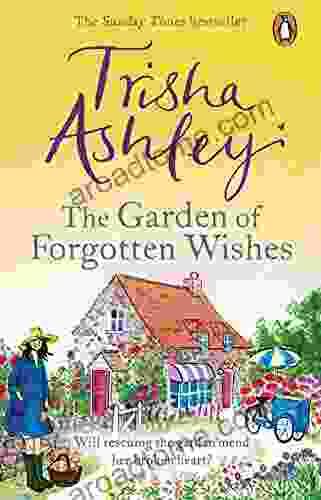 The Garden of Forgotten Wishes: The heartwarming and uplifting new rom com from the Sunday Times