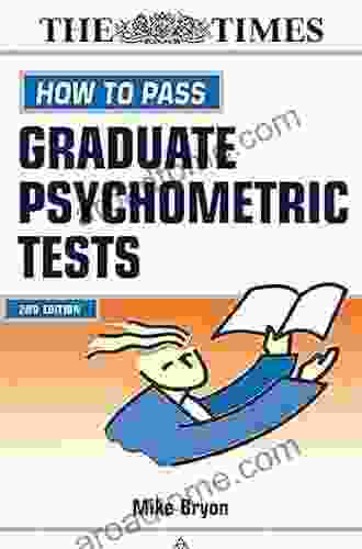 How To Pass Graduate Psychometric Tests: Essential Preparation For Numerical And Verbal Ability Tests Plus Personality Questionnaires (Testing Series)