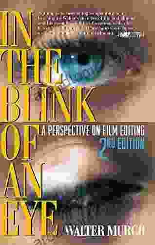 In The Blink Of An Eye 2nd Edition: A PerspectIve On Film Editing