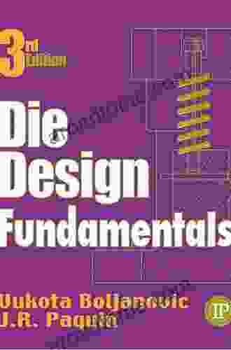 Die Design Fundamentals Vukota Boljanovic